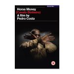 Pedro Costa, Horse Money (Cavalo Dinheiro) – Second Run DVD
